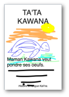 vignette -TA'TA KAWANA - Maman kawana veut pondre ses œufs